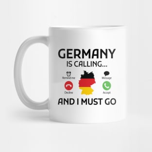 germany is calling and i must go Mug